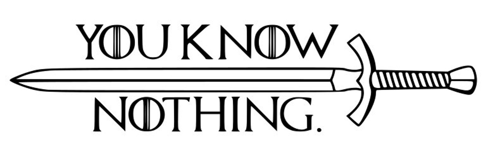 You Know Nothing Game of Thrones Jon Snow SVG & PNG | Etsy