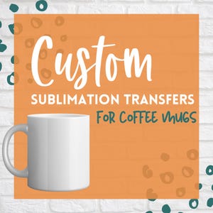 Transferencias de sublimación personalizadas para tazas, impresiones de sublimación para tazas de café, transferencias de sublimación listas para imprimir para tazas, impresiones de sublimación para tazas imagen 1