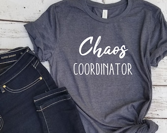 Chaos Coordinator tshirt, Funny Mom Tshirt, Trendy mom tshirt, Women t-shirt, Funny SAHM Tshirt, Gift for Mom tee, Mom Life tshirt