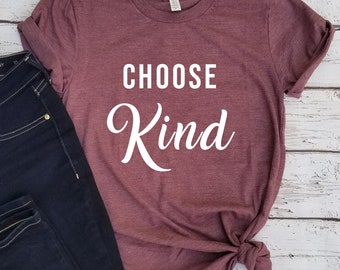 Choose Kind Women t-shirt, Be Kind Women t-shirt, Trendy Be Kind T-Shirt, T-Shirt for her, Inspirational Tee, Be Kind Women Apparel, Be Kind