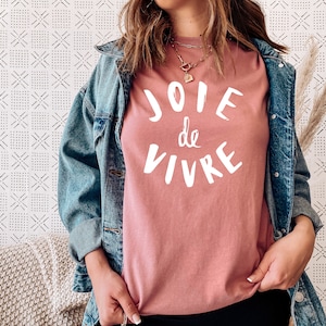 Joie de Vivre tshirt, Joy Shirt, Love Women t-shirt, Happy T-shirt, French Words tshirt, Fashion Tee, Joy Tshirt, French Wording tshirt