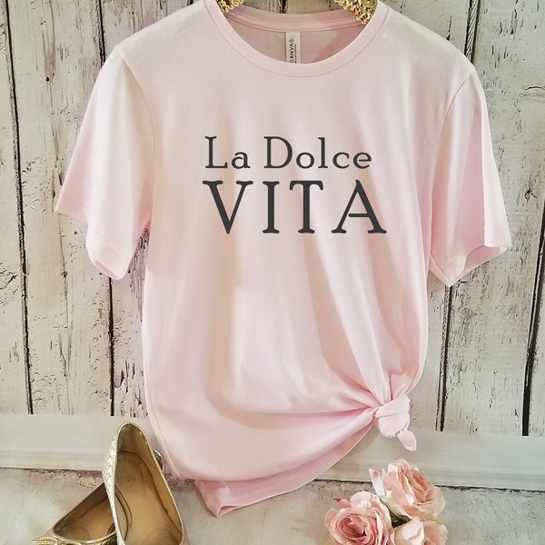 La dolce vita Women t-shirt, Dolce Vita Women t-shirt, Dolce vita T-shirt for her, Fashion women t-shirt, Trendy t-shirt, Cute t-shirt