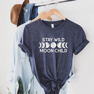 Stay Wild Moon Child Shirt, Boho Shirt, Nature Shirt, Moon shirt, Hippie tshirt, Wild Shirt, Bohemian Shirt, Space Shirt, Gift for her