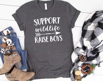 Support wildlife raise boys women tshirt, Mom of Boys Tshirt, Trendy tshirt, Women t-shirt, Gift for Mom shirt, Mom Life tshirt, unisex Tee