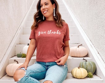 Give Thanks t-shirt, Thankful t-shirt, Cute Fall Shirts, Autumn t-shirt, Bella Tee, Soft TShirt, Thanksgiving t-shirt, Women's Graphic Tee