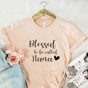 Blessed to be called Nana Shirt, Nana shirt, Gift for Nana, Gift for grandma, Cute Nana tee, Blessed Nana t-shirt, mimi tshirt, Unisex shirt