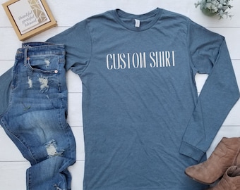 Custom Shirt, Custom long sleeve Shirt, Personalized Shirt, Custom Unisex, Print Logo Shirt, Custom Print Shirt