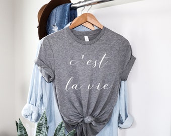 C'est la vie t-shirt, French t-shirt, La vie est Belle shirt, Paris t-shirt, Positive t-shirt, Women t-shirt, Slogan t-shirt, Gift for her