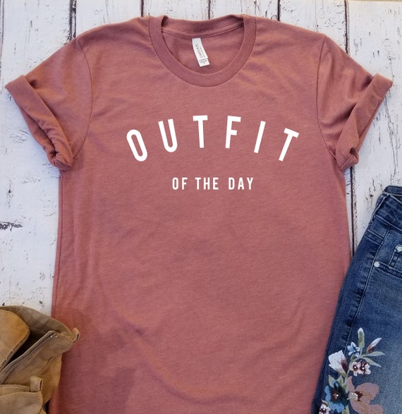 Outfit of the day shirt, Workout shirt, Mom shirt, Unisex Shirt, Funny mom shirt, Shirt with saying, Quote Shirt, Mom tshirt, Everyday tees