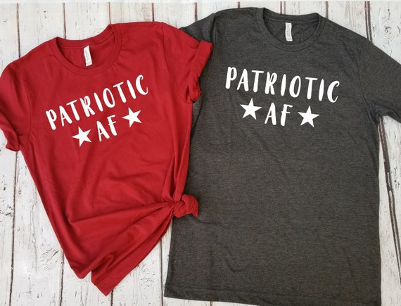 Patriotic AF tshirt, America tshirt, July 4th tshirt, July fourth tshirt, Proud American tshirt, Fourth of July tshirt, USA tshirt, USA Tee