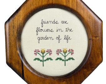Cross Stitch Wall Hanging Wood Frame "Friends are flowers in the garden of life"