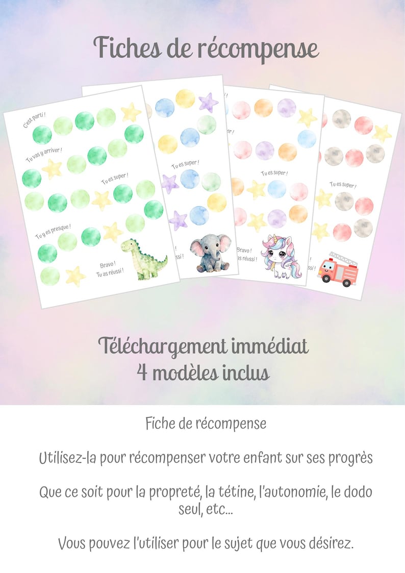 May include: Four reward chart sheets featuring watercolor circles and stars in green, blue, purple, orange, and pink. Each sheet includes illustrations of a dinosaur, elephant, unicorn, and fire truck, with French text including Fiches de r&eacute;compense.