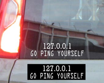 127.0.0.1 Go Ping Yourself Sticker: Funny Network Engineer Decal
