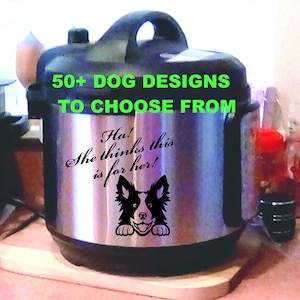 50 plus lustige Instant Topf Aufkleber für Hundeliebhaber, Küchenhilfe Aufkleber, benutzerdefinierte, benutzerdefinierte Aufkleber Aufkleber, Topftopf, Hundegesicht, Hundemama
