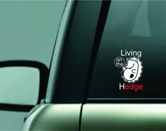 Hedgehog Car Decal, Laptop Sticker, "Living on the Hedge"