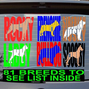 May include: A car window with a sticker that says "81 BREEDS TO SEE LIST INSIDE". The sticker features silhouettes of different dog breeds, including a Boxer, a French Bulldog, a Siberian Husky, a Labrador Retriever, a Bulldog, and a Great Dane. The dog silhouettes are arranged in a vertical column, with the breed name written in a different color for each dog.
