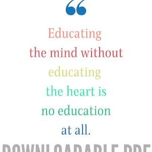 Education Quote, Inspirational Teacher Quote, Educating the Mind Without Educating the Heart, Teacher Prints, Classroom Prints