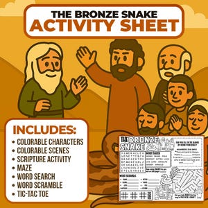 May include: The Bronze Snake Activity Sheet features cartoon illustrations of biblical figures. The activity sheet includes colorable characters, scenes, a scripture activity, a maze, word search, word scramble, and tic-tac-toe.