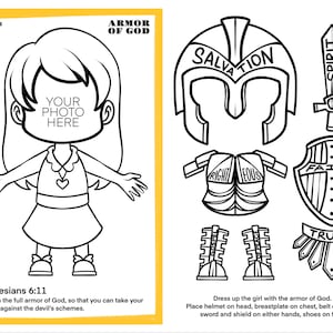 May include: A black and white printable coloring page featuring a girl wearing the armor of God. The armor includes a helmet, breastplate, belt, sword, shield, and shoes. The text "Ephesians 6:11" and "Put on the full armor of God, so that you can take your stand against the devil's schemes." is included. The text "Dress up the girl with the armor of God. Place helmet on head, breastplate on chest, belt on waist, sword and shield on either hands, shoes on feet." is also included.