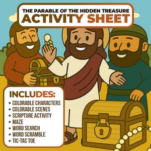 May include: An illustrated activity sheet titled "The Parable of the Hidden Treasure." The image features cartoon figures, treasure chests, and the text "Includes: Colorable Characters, Colorable Scenes, Scripture Activity, Maze, Word Search, Word Scramble, Tic-Tac Toe."