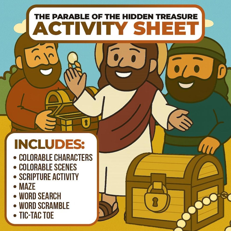 May include: An illustrated activity sheet titled "The Parable of the Hidden Treasure." The image features cartoon figures, treasure chests, and the text "Includes: Colorable Characters, Colorable Scenes, Scripture Activity, Maze, Word Search, Word Scramble, Tic-Tac Toe."