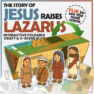 May include: An interactive foldable craft and 3-scene play set titled "The Story of Jesus Raises Lazarus." The set features illustrated characters and a box with the text "Jesus Raises Lazarus." The design includes a green arrow and the words "Flip to see the next scene."