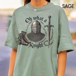 Funny Medieval Knight T-Shirt - Renaissance Fair Shirt - Fantasy Gift Tee for Him - Oh What a Knight Pun TShirt