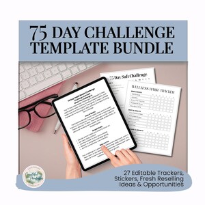 May include: A digital template bundle labelled "75 Day Challenge" with a tablet showing a habit reset challenge overview. Includes editable trackers, stickers, and reselling ideas. The image features a keyboard, glasses, and other printables.
