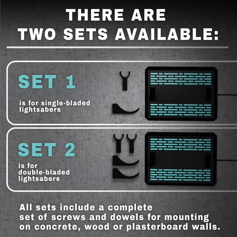 May include: Image shows two sets of lightsaber mounting kits. Set 1 is for single-bladed lightsabers, and Set 2 is for double-bladed lightsabers. Each set includes mounting hardware for concrete, wood, or plasterboard walls. The text reads "THERE ARE TWO SETS AVAILABLE:"