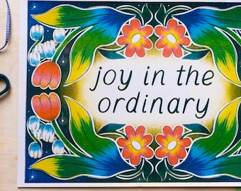 Joy in the Ordinary A3 Illustrated Flower Floral Risograph Quote Print [Mindful Living/Positive Print]