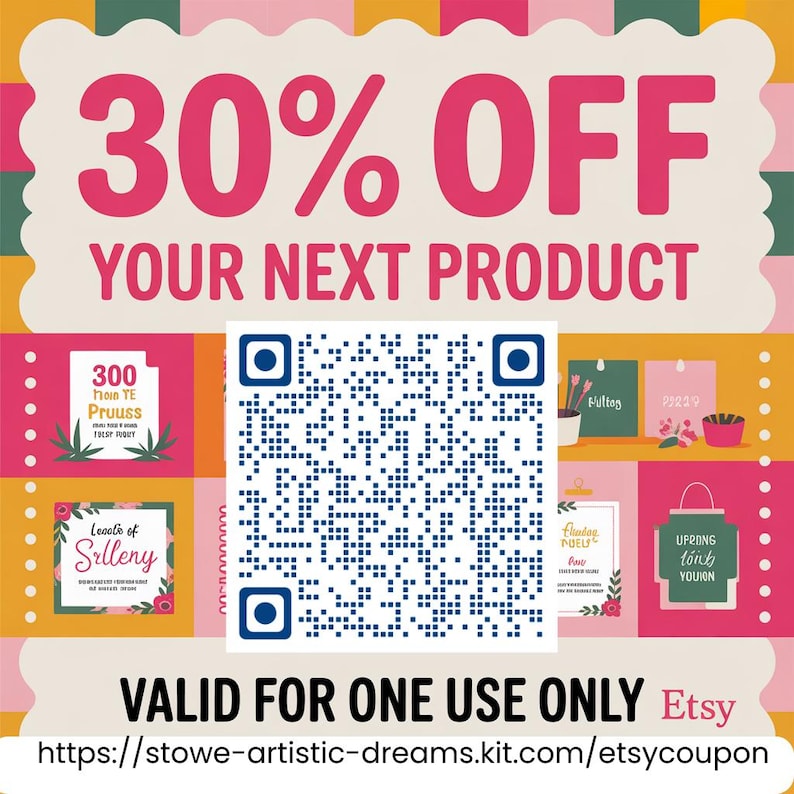 May include: A promotional graphic with a pink and white floral design. The text reads "30% OFF YOUR NEXT PRODUCT" in large pink letters. A QR code is in the center, with smaller graphics and text below, including "VALID FOR ONE USE ONLY Etsy".