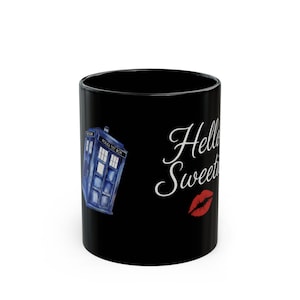 Doctor Who Black Mug, Hello Sweetie, River Song Mug, Tardis,Blue Box, Whovian, Nerdy gift, Geeky gift, Timey Wimey, Time Travel Mug
