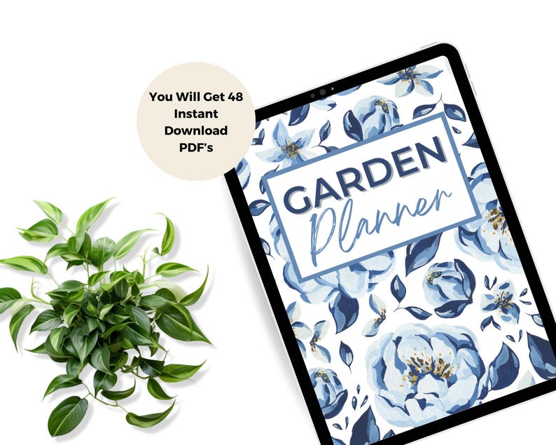 May include: A digital Garden Planner on a tablet, featuring a floral design in shades of blue on a white background. The text "GARDEN Planner" is displayed in a blue frame. A small green plant is in the lower left corner. The text "You Will Get 48 Instant Download PDF's" is in a circle.