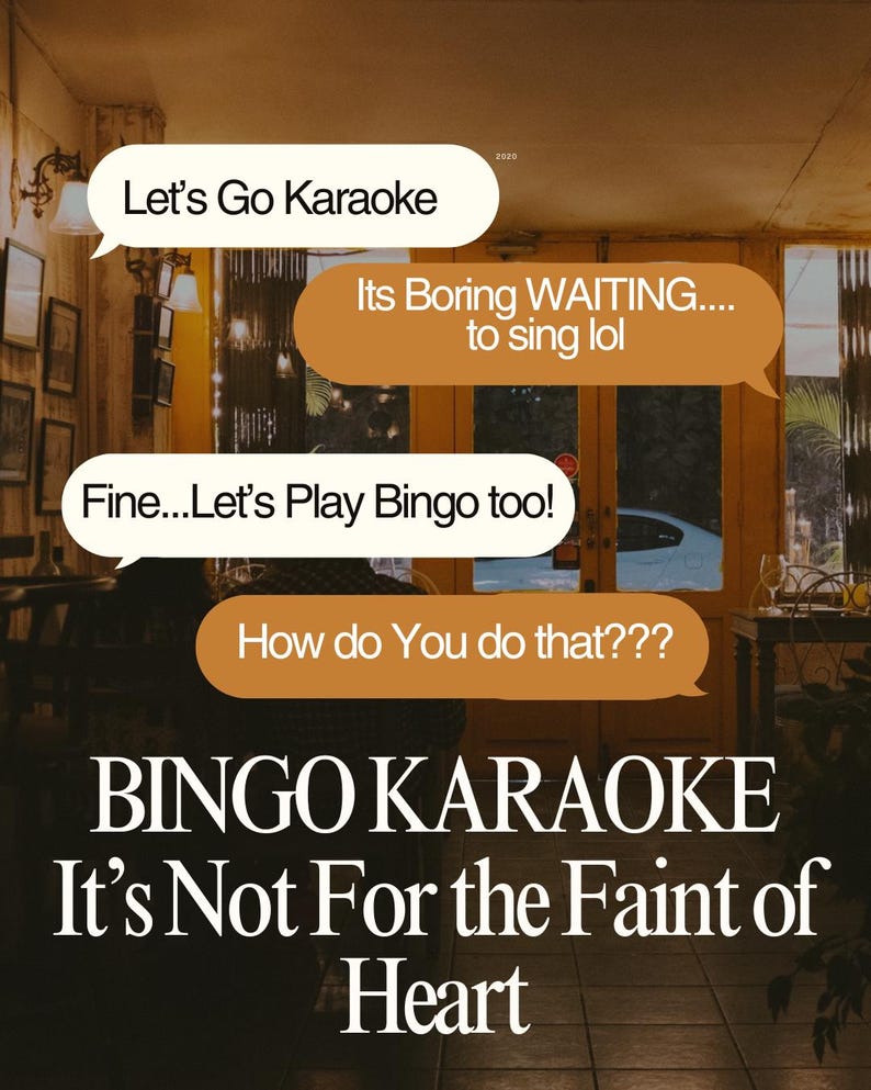 May include: Image with text bubbles and the words "Let's Go Karaoke," "Its Boring WAITING.... to sing lol," "Fine...Let's Play Bingo too!" and "How do You do that???" The bottom of the image reads "BINGO KARAOKE It's Not For the Faint of Heart."