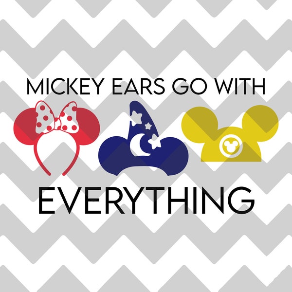 Mickey Ears Go With Everything | SVG | PNG | DXF