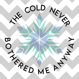 Frozen The Cold heeft me toch nooit gehinderd SVG | JPG | png