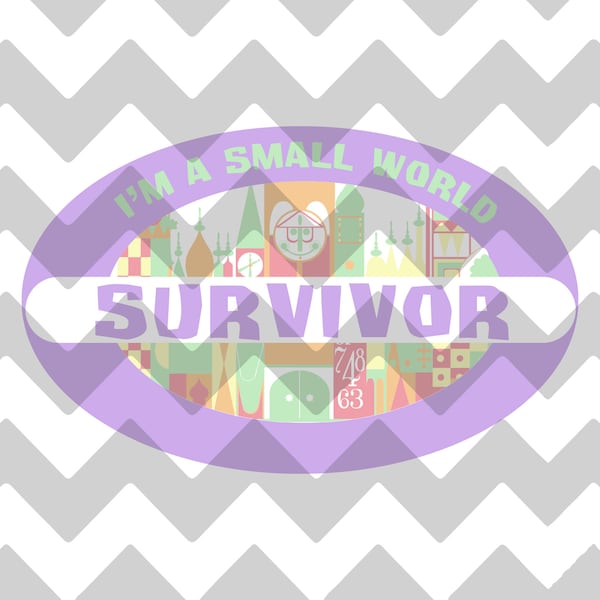 I'm a Small World Survivor Digital File | SVG | PNG | JPG | It's a Small World