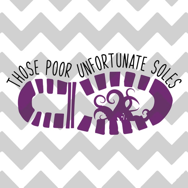 Those Poor Unfortunate Soles | SVG | PNG | JPG | Poor Unfortunate Souls | Little Mermaid Inspired