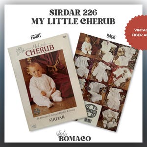May include: A Sirdar 226 My Little Cherub knitting pattern booklet showing front and back covers. The front features a baby in a white knitted outfit. The back displays 16 designs in Snuggly Double Knitting. Text includes Sirdar 226 My Little Cherub.