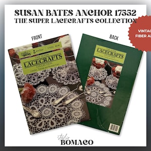 Vintage 1982 Susan Bates Anchor 17552 The Super Lacecrafts Collection Crochet Tatting Netting Macrame Lace Pattern Book