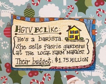 Funny HGTV Magnet – Sarcastic Snarky Fridge Humor
