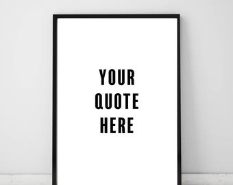 Your Quote Here Wall Print. Quote of your choice.