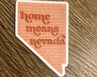 Home Means Nevada Sticker - Vinyl Die Cut Sticker - Nevada Pride - Nevada - Nevada Lettering Sticker - State of Nevada - Love Nevada