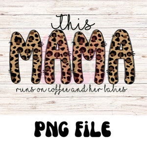 This Mama Runs on Coffee & Her Babies PNG File