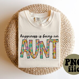 Happiness is being a AUNT - PNG FILE