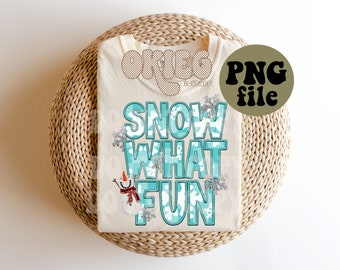 Christmas PNG file - Snow What Fun - Snowman - Faux Embroidery - Faux Sequins