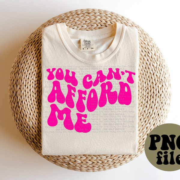 You Can't Afford Me PNG File