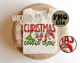 Christmas PNG file - Christmas Cookie Crew - Faux Embroidery - Faux Sequin - Faux Glitter