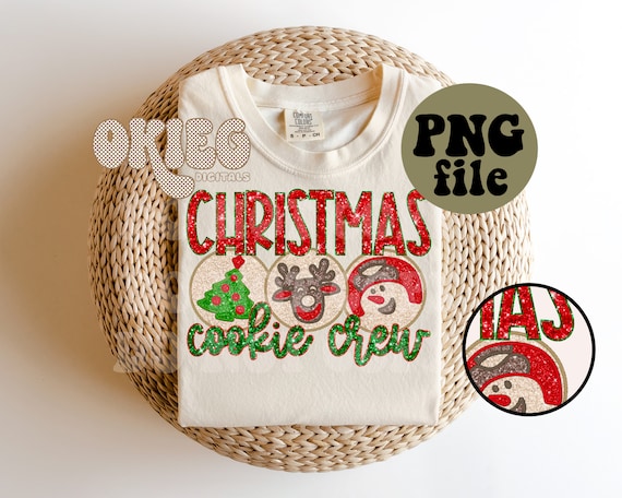 Christmas PNG file - Christmas Cookie Crew - Faux Embroidery - Faux Sequin - Faux Glitter