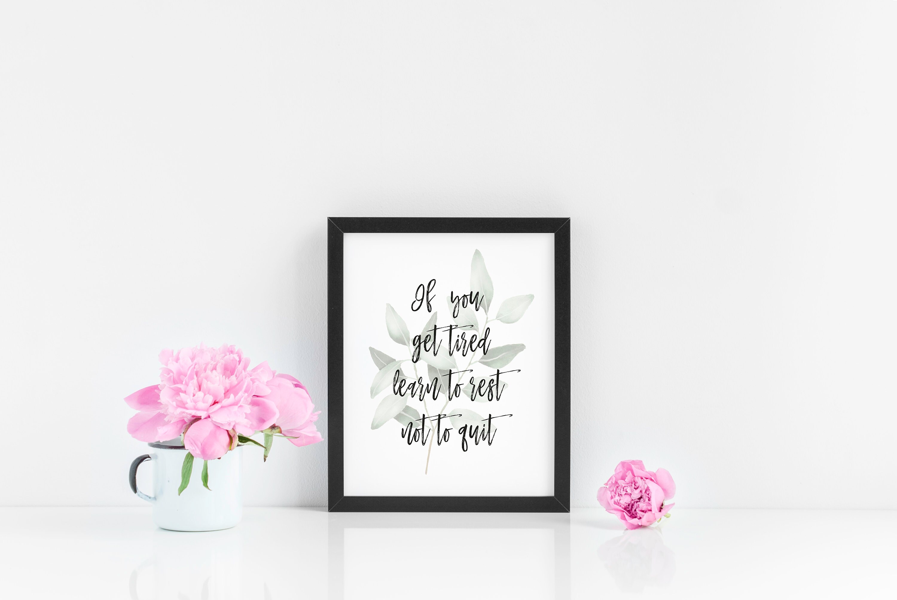 Als je moe&hellip; Beroemde citaten kunst aan de muur Instant